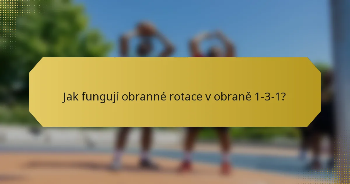 Jak fungují obranné rotace v obraně 1-3-1?
