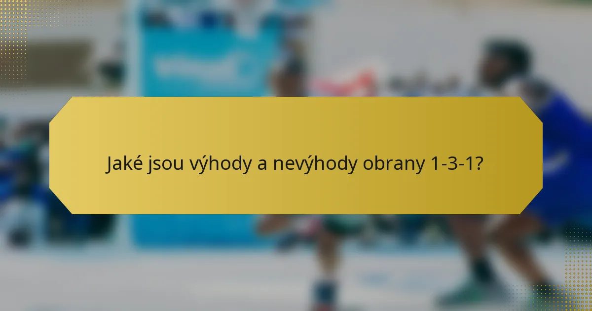 Jaké jsou výhody a nevýhody obrany 1-3-1?