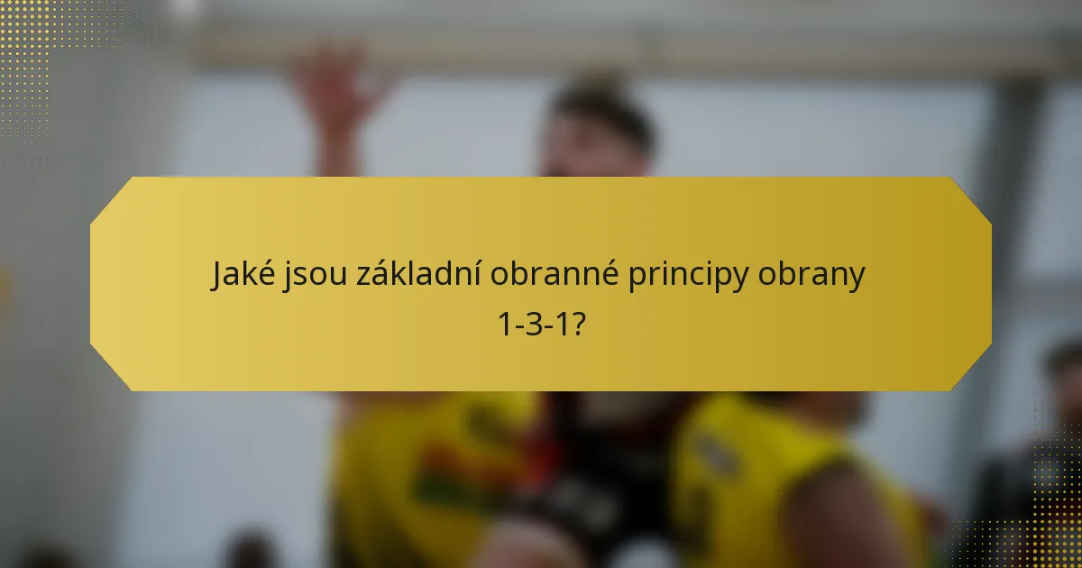 Jaké jsou základní obranné principy obrany 1-3-1?