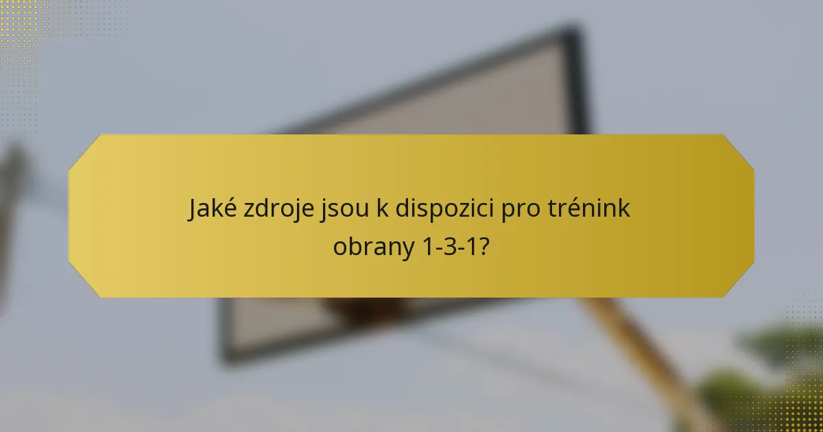 Jaké zdroje jsou k dispozici pro trénink obrany 1-3-1?
